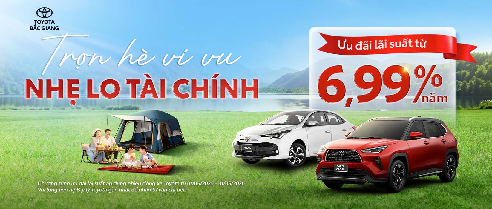 Toyota triển khai ưu đãi lãi suất vay từ 6,99%/năm tháng 05/2026, kèm hỗ trợ trước bạ và bảo hiểm cho nhiều dòng xe như Vios, Yaris Cross, Veloz Cross và Avanza Premio.