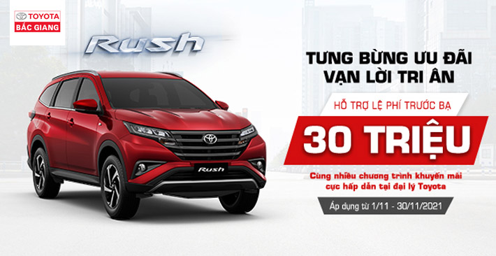 Toyota Bắc Giang hỗ trợ 30 triệu lệ phí trước bạ cho Toyota Rush 