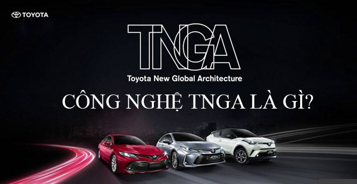 Nền tảng TNGA trên xe Toyota là gì?