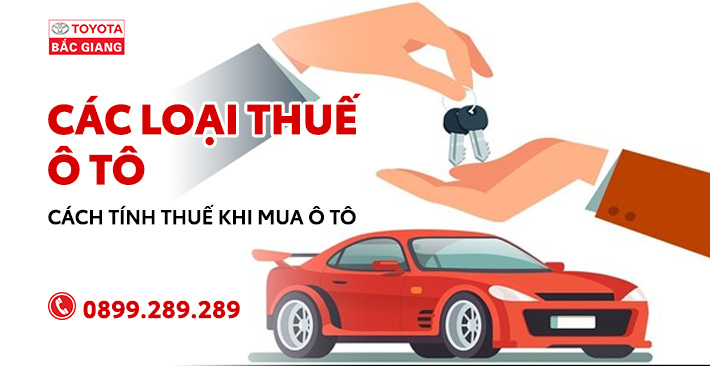 Các loại thuế cho xe ô tô và cách tính thuế khi mua xe