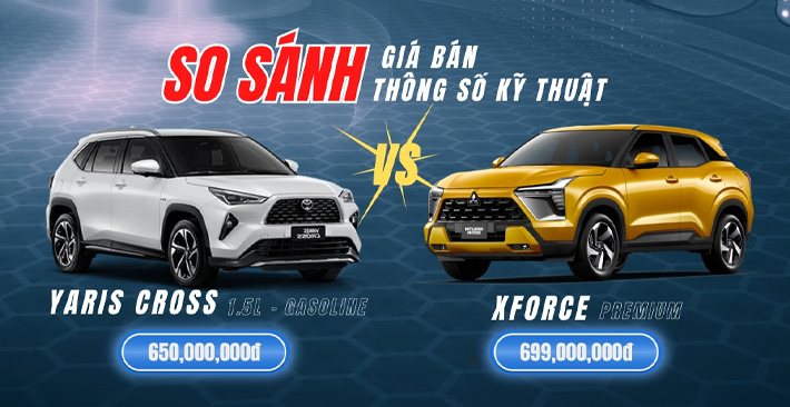 So sánh Toyota Yaris Cross và Mitsubishi Xforce: Đâu là lựa chọn lý tưởng cho bạn?