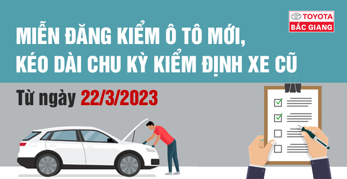 Miễn đăng kiểm ô tô mới, kéo dài chu kỳ kiểm định xe cũ từ ngày 22/3/2023