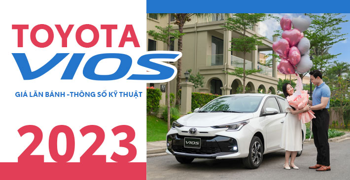 Toyota Vios 2023: Giá xe lăn bánh & đánh giá thông số kỹ thuật