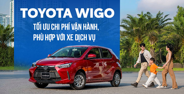 Toyota Wigo - Tối ưu chi phí vận hành, phù hợp với xe dịch vụ