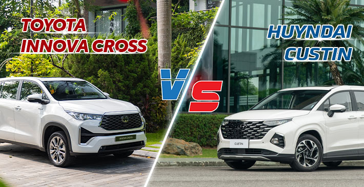 So sánh Toyota Innova Cross và Hyundai Custin - Đâu là lựa chọn tối ưu?