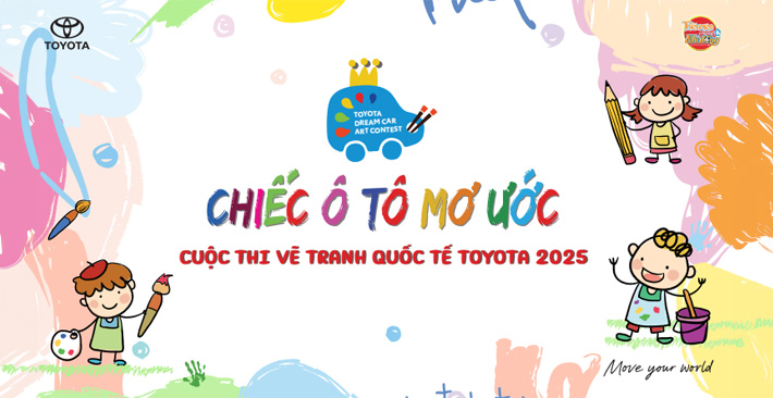 PHÁT ĐỘNG CUỘC THI VẼ TRANH QUỐC TẾ TOYOTA CHIẾC Ô TÔ MƠ ƯỚC 2025