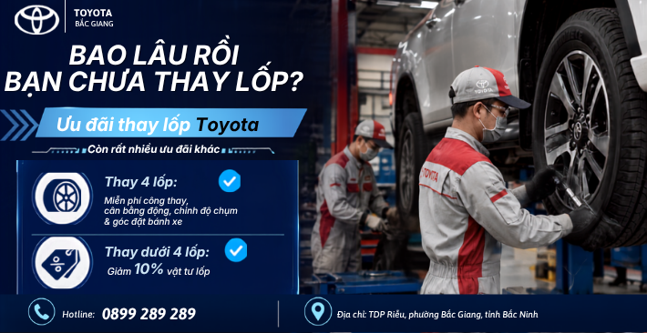 CƠ HỘI CUỐI THÁNG 6: Thay lốp chính hãng tại Toyota Bắc Giang miễn phí gói căn chỉnh !
